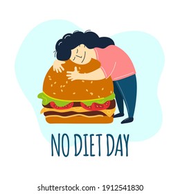 The girl hugs the burger. Humor on the topic of International No Diet Day. Vector illustration, isolated on a white background. Suitable for greeting card, poster and banner.