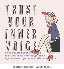 Girl illustration with slogan. Vector graphic design for t-shirt. Cute girl drawing. Trust your inner voice.