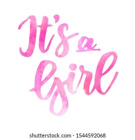 It's a girl -  inspirational handwritten modern calligraphy watercolor lettering. Template typography for t-shirt, prints, banners, badges, posters, postcards, etc. Gender reveal.