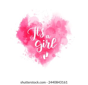 It's a girl -  inspirational handwritten modern calligraphy lettering on watercolor painted heart. Template typography for t-shirt, prints, banners, badges, posters, postcards, etc.