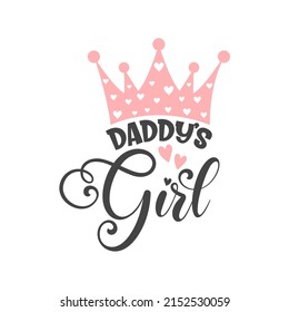 Daddy’s girl inspirational slogan inscription. Newborn Baby quote. Vector Illustration for prints on t-shirts and bags, posters, cards. Isolated on white background. Baby girl quote.