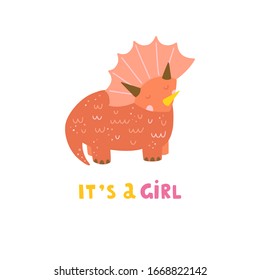 It's a girl lettering card with cute little dinosaur. Vector newborn concept for birthday girls