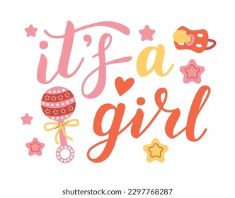 It's a girl, lettering written with elegant calligraphic font and decorated with rattle, dummy. Gender party concept.