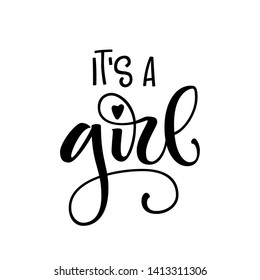 It's a girl logo quote. Baby shower hand drawn lettering, calligraphy phrase. Simple vector text for cards, invintations, prints, posters, stikers. Landscape design. 