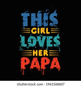 I'm a girl loves her papa t shirt design