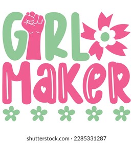 Girl Maker - Boho Retro Style Happy Women's Day T-shirt And SVG Design. Mom Mother SVG Quotes T-shirt And SVG Design, Vector EPS Editable File, Can You Download This File.