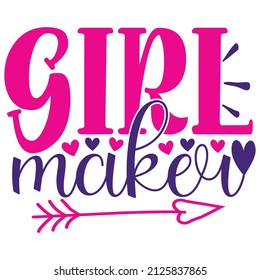 Girl Maker - Women's SVG And T-shirt Design, vector File.