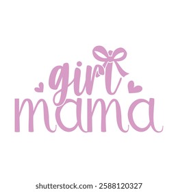 Girl Mama- Mother's Day T-shirt design, Mom Mama Mummy T-shirt Design