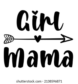 Girl Mama

Trending vector quote on white background for t shirt, mug, stickers etc.