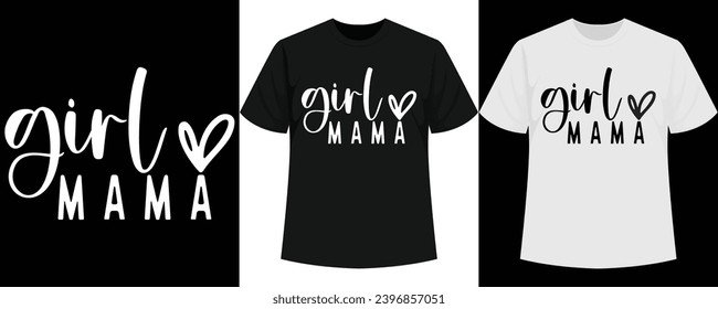 Girl Mama T-Shirt Design, Bestselling Mother's Day T-shirt, Hot Seller Mother's Day Shirt, Bestseller T-shirt, Hit tshirt, Chart-topper Shirt, Blockbuster Tshirt