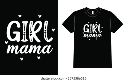 Girl Mama Typography Design, Design For Mother Day.