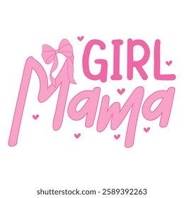 Girl mama-Mother's Day T-shirt design, Mom Mama Mummy T-shirt Design