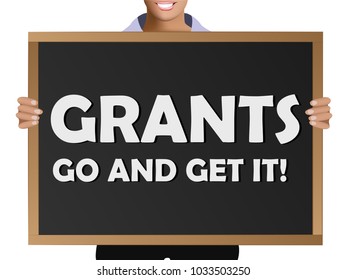 Girl (manager, student, businesswoman) in casual clothes holding a black chalk board with the text Grants go and get it