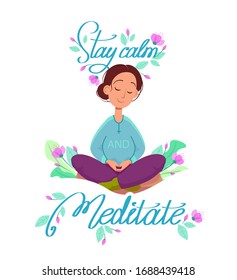Girl meditates, self-care activity, around flowers with lettering, stay calm and meditate