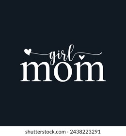 Girl Mom, Mother's Day, Girl Mom Shirt, Raising My Girl Gang, Raising Wildflowers, Mom Mode , Mama Bear svg