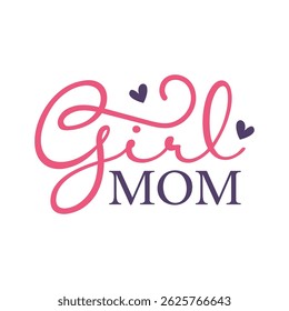 Girl Mom. Mothers Day Typography Design for Best Mom