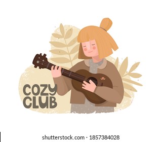 A girl in a сalm mood plays the acoustic guitar. Handwritten inscription cozy club. Abstract background with texture and leaves.  Card design, poster, banner. Vector illustration in a hand-drawn style