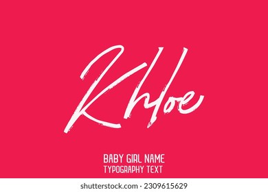 Girl Name Cursive Handwritten Brush Typography Text Khloe
