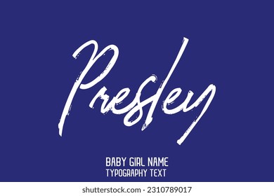 Girl Name Cursive Handwritten Brush Typography Text Presley