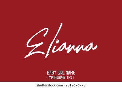 Girl Name Elianna Cursive Handwritten Brush Typography Text