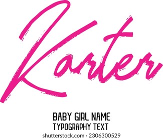 Girl Name Karter Cursive Handwritten Brush Typography Text