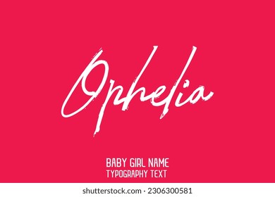 Girl Name Ophelia Cursive Handwritten Brush Typography Text