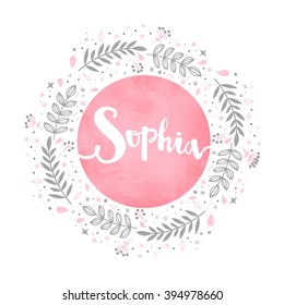 Girl name Sophia. Calligraphy lettering. Cute Floral pattern. Watercolor background