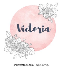 Girl name Victoria. Calligraphy lettering. Cute Floral pattern. Vector watercolor background