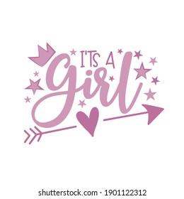 It's a Girl - Newborn greeting lettering with crown. Good for textile print, poster, greeting card, baby shower and gifts design.