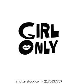 Girl Only. Hand drawn black color modern typography lettering phrase. Vector art.