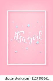 It's a girl postcard template. Handwritten lettering. Vector illustration. 