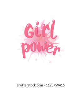 Girl Power composition with watercolor background. Handwritten lettering. Vector illustration.