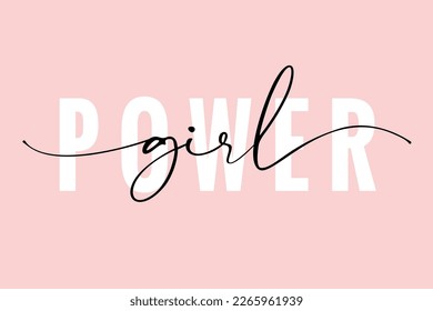 Girl power elegant lettering quote. Typography for t-shirt, hoody or sweatshirt. Tee print with slogan for International Womens day. Vector illustration