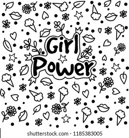 Girl power. Feminism quote. Hand drawn illustration in doodle style with different cute elements: leaves, flowers, ice cream, hearts and stars. Vector illustration. Anti stress coloring book page.
