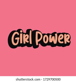 Girl power. Feminism quote, woman motivational slogan. Feminist saying. Rough typography with brush lettering