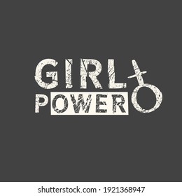 Girl power. Feminism quote, woman motivational slogan. Feminist saying. Phrase for posters, t-shirts and cards.