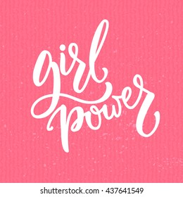 Girl power. Feminism quote, woman motivational slogan. Feminist saying. Vector modern calligraphy