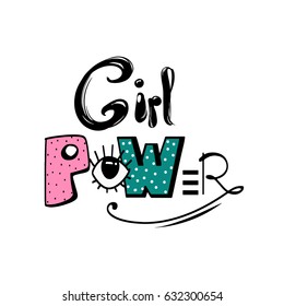 Girl Power! Feminism Quote, Woman Motivational Slogan. Feminist Saying. Colorful Fun  Hand Drawn Lettering. Vector Illustration In Comics Style