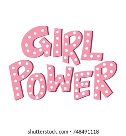 Girl Power. Feminism Quote, Woman Motivational Slogan. Feminist Saying.