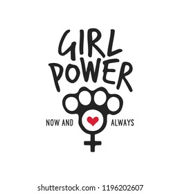 Girl power feminist slogan badge feminine symbol and knuckles. Now and always quote. Vector vintage illustration.