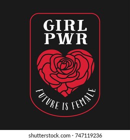 Girl power feminist slogan badge with rose heart. Future is female quote. Vector vintage illustration.