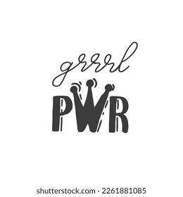 Girl Power - a feminist slogan. GRL PWR handwritten lettering. Woman motivational phrase.