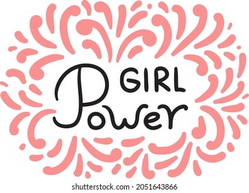 Girl power in frame - handdrawn illustration. Feminism quote made in vector. Woman motivational slogan. Inscription for t shirts, posters, cards. Simple calligraphy. Feminist quote for activism.