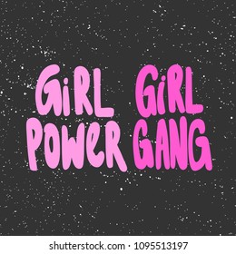 Girl power, girl gang. Sticker for social media content. Vector hand drawn illustration design. Bubble pop art comic style poster, t shirt print, post card, video blog cover