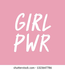 Girl Power Hand Sketched Lettering Quote. Modern Brush Lettering Poster. Feminist Slogan. Girl Power Logo For T-shirt And Clothes Print. Vector Eps 10