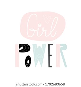 Girl Power - handdrawn illustration. Feminism quote made in vector. Woman motivational slogan. Inscription for t shirts, posters, cards.
