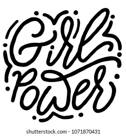 Girl power. Hand-drawn vector lettering script. Feminism quote and woman motivational slogan.