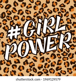 Girl power handwritten inscription on leopard seamless background. GRL PWR hand lettering. Feminist slogan. Empowering phrase. Modern illustration for t-shirt, sweatshirt, or other apparel print.