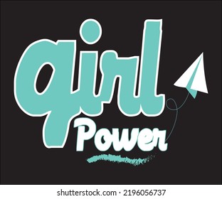 Girl Power - Illustration. Feminism Quote Made In Vector. Woman Motivational Slogan. Inscription For T Shirts, Posters, Cards