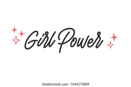 Girl power inscription, hand lettering style. Feminist slogan, phrase or quote. Modern vector illustration for t-shirt, sweatshirt or other apparel print.
